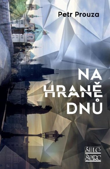 Na hran dn - Petr Prouza