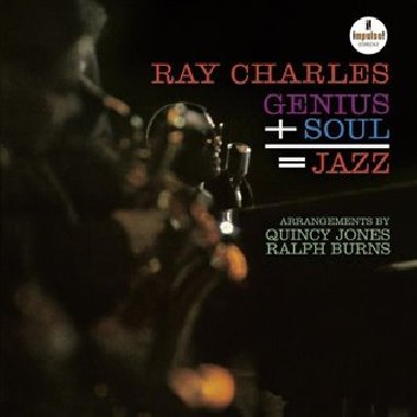 Genius + Soul = Jazz - Ray Charles