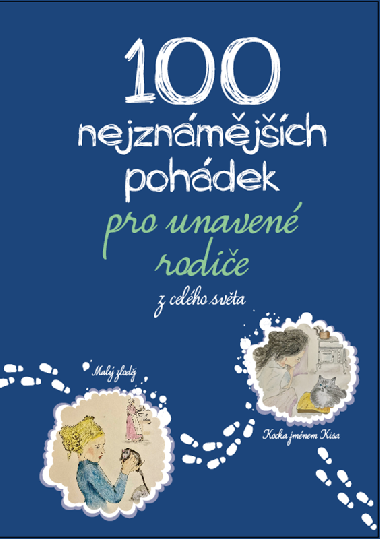 100 nejznmjch pohdek pro unaven rodie z celho svta - Michaela Tychtlov