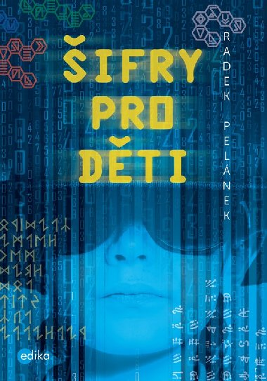 Šifry pro děti - Pelánek Radek