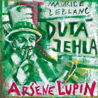 Arsene Lupin: Dut jehla - Maurice Leblanc