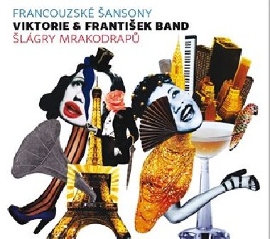 Francouzské šansony a Šlágry mrakodrapů - CD - Viktorie A František Band