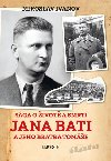 Sga o ivot a smrti Jana Bati a jeho bratra Tome - Miroslav Ivanov