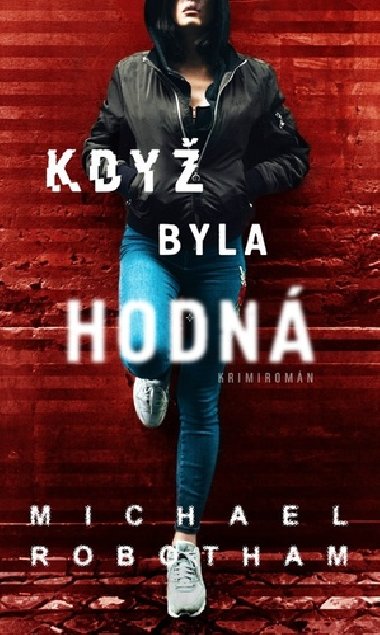 Kdy byla hodn - Michael Robotham