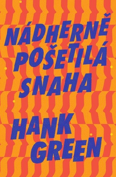 Ndhern poetil snaha - Hank Green