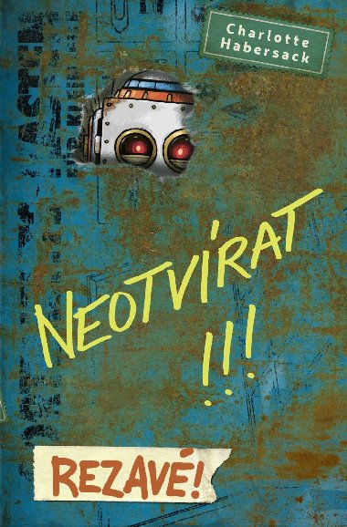 Neotvrat! Rezav! - Charlotte Habersack