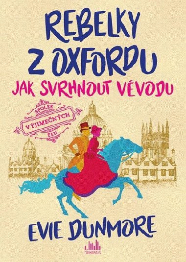 Rebelky z Oxfordu - Jak svrhnout vvodu - Evie Dunmore