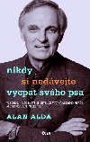 Nikdy si nedávejte vycpat svého psa - Alan Alda