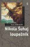 Nikola uhaj loupenk - Olbracht Ivan