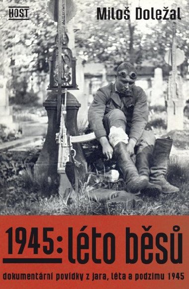 1945: Léto běsů - Miloš Doležal