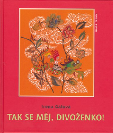 Tak se mj, divoenko! - Irena Glov; Renata Fukov
