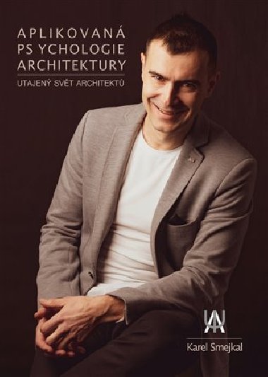 Aplikovan psychologie architektury - Karel Smejkal