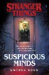 Stranger Things: Suspicious Minds : The First Official Novel - Bond Gwenda