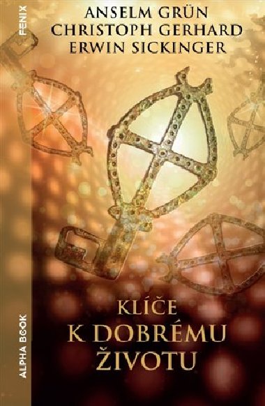 Kle k dobrmu ivotu - Christoph Gerhard, Anselm Grn, Erwin Sickinger