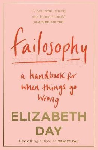Failosophy : A Handbook for When Things Go Wrong - Day Elizabeth