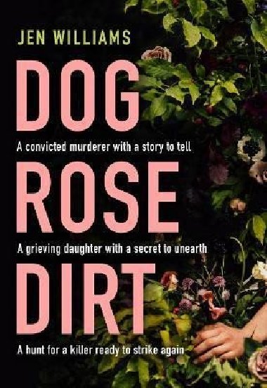 Dog Rose Dirt - Williams Jen