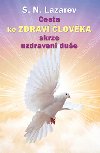 Cesta ke zdrav lovka skrze uzdraven due - S.N. Lazarev