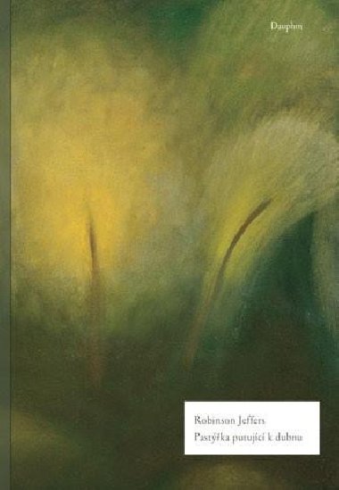 Pastka putujc k dubnu - Robinson Jeffers; Lindsaye Jeffers