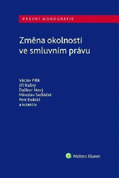 Zmna okolnost ve smluvnm prvu - Vclav Pilk; Ji Kan; Dalibor Nov