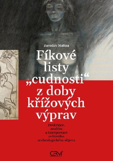 Fkov listy cudnosti z doby kovch vprav - Malina Jaroslav