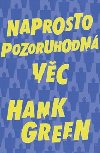 Naprosto pozoruhodn vc - Hank Green