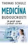 Medicna budoucnosti - Thomas Schulz