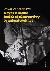 Devt z esk hudebn alternativy osmdestch let - Pavla Jonssonov