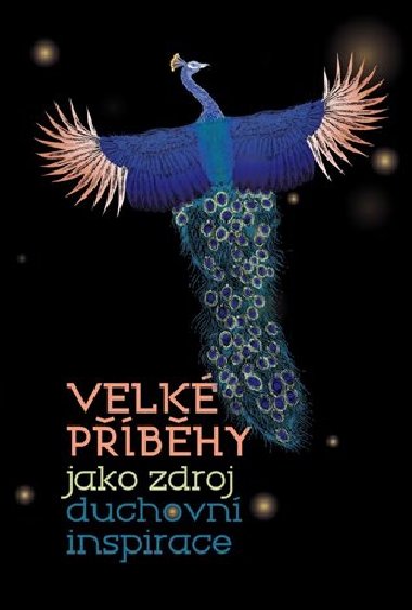 Velk pbhy jako zdroj duchovn inspirace - Anna Hogenov,Susan Loy,Claire MacDonald,Norbert Rcz,Petr Samojsk