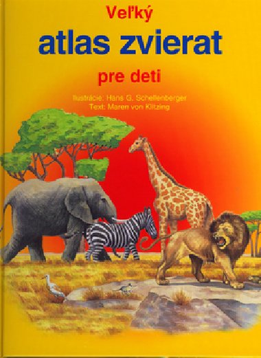 Vek atlas zvierat pre deti - Maren Klitzing von; Hans G. Schellenberger