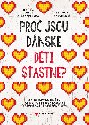 Proč jsou dánské děti šťastné? - Jessica Joelle Alexander; Iben Dissingová Sandahlová