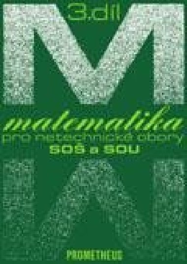 Matematika pro netechnické obory SOŠ a SOU 3.díl - Emil Calda