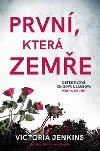 Prvn, kter zeme - Victoria Jenkins