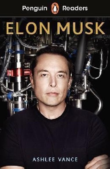 Penguin Readers Level 3: Elon Musk - Vance Ashlee