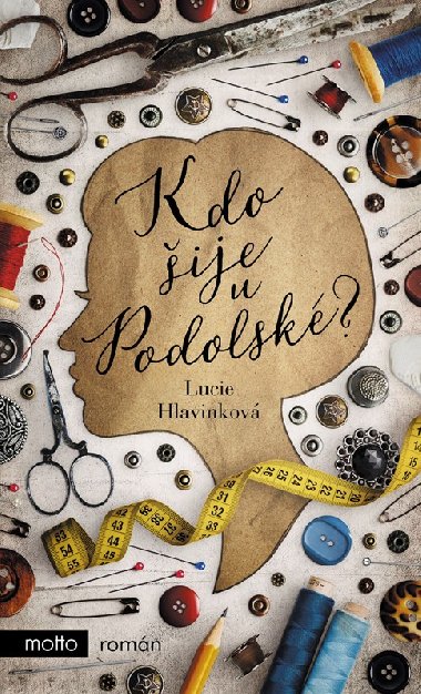 Kdo šije u Podolské? - Hlavinková Lucie