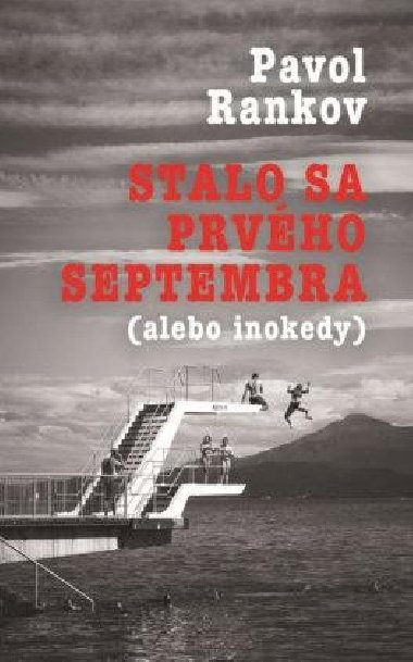 Stalo sa prvho septembra (alebo inokedy) - Rankov Pavol