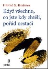 Kdy vechno, co jste kdy chtli, pod nesta - Harold S. Kushner
