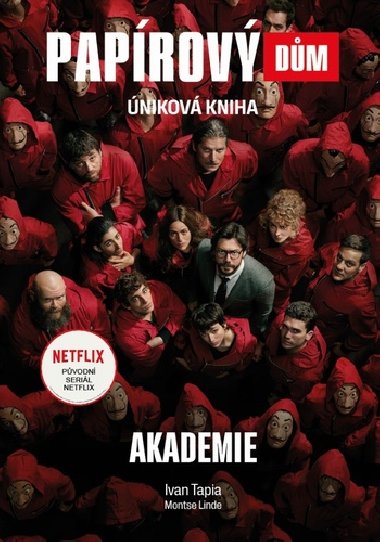 Papírový dům Akademie - Úniková kniha - Ivan Tapia; Montse Linde