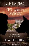 Chlapec a jeho pes na konci svta - C. A.  Fletcher