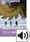 Oxford Read and Discover Level 4: Machines Then and Now with Mp3 Pack - kolektiv autorů