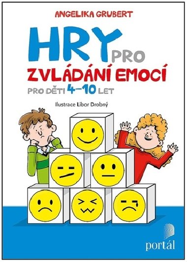 Hry pro zvládání emocí - Pro děti 4-10 let - ANGELIKA GRUBERT