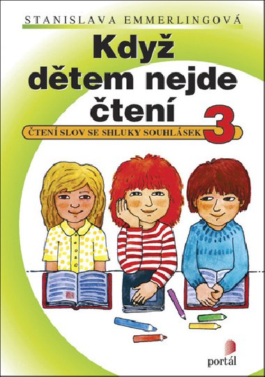 Když dětem nejde čtení 3 - Stanislava Emmerlingová