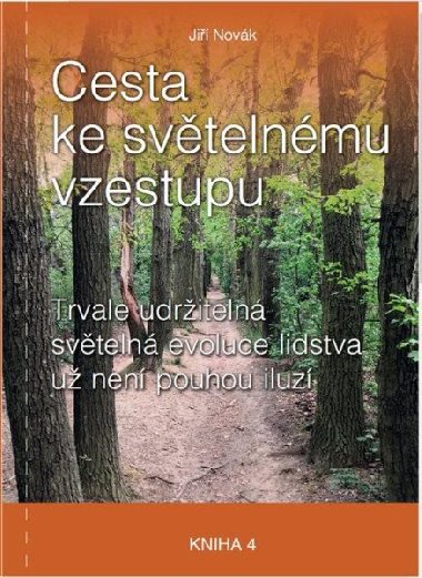 Cesta ke svtelnmu vzestupu (Kniha 4) - Ji Novk