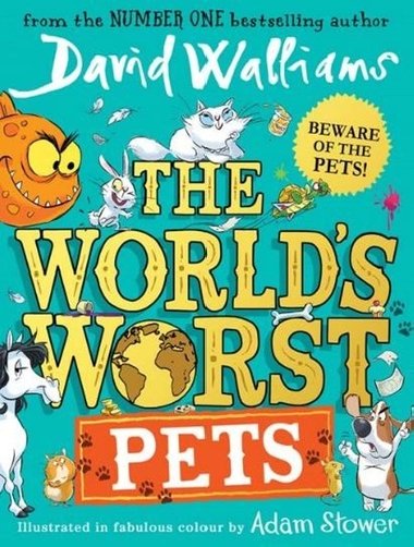 The Worlds Worst Pets - David Walliams; Adam Stower
