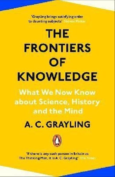 The Frontiers of Knowledge - Grayling A. C.