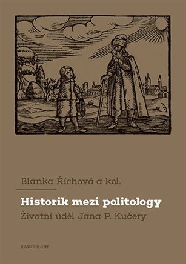 Historik mezi politology ivotn dl Jana P. Kuery - chov Blanka