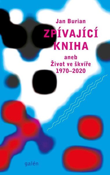 Zpvajc kniha aneb ivot ve kve 1970-2020 - Burian Jan