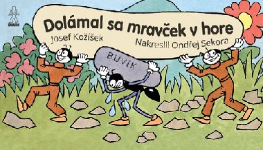 Dolmal sa mravek v hore - Josef Koek