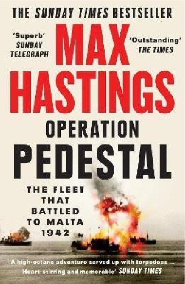 Operation Pedestal : The Fleet That Battled to Malta 1942 - Hastings Max