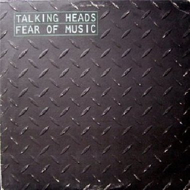 Fear Of Music - Talking Heads