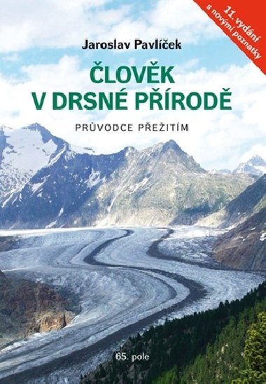 Člověk v drsné přírodě - Průvodce přežitím s novými poznatky - Jaroslav Pavlíček